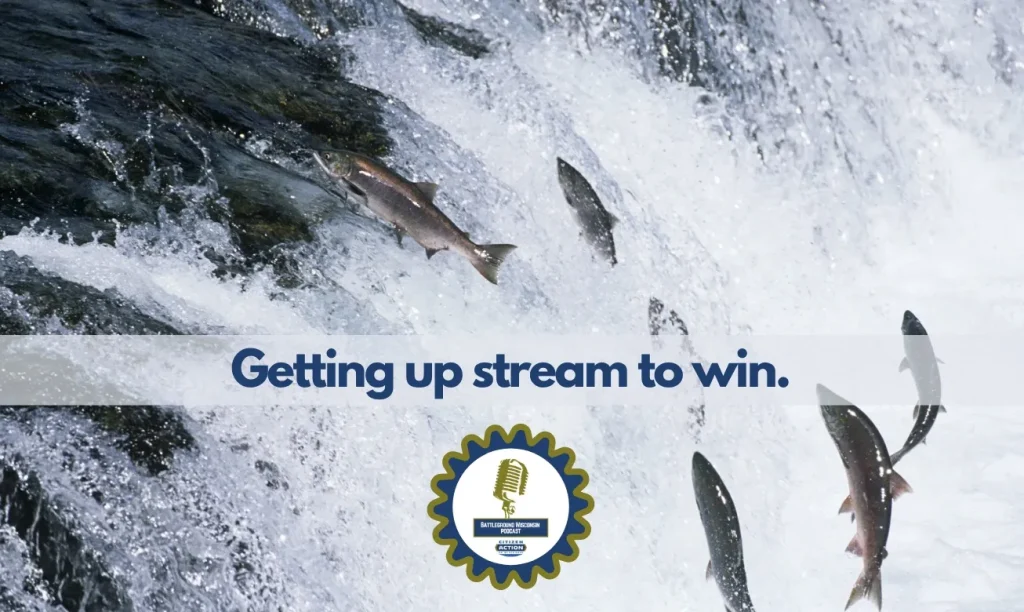 “Getting up stream to win” Battleground Wisconsin Podcast